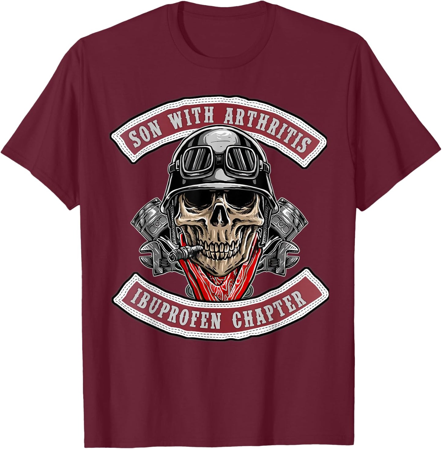 Son With Arthritis Ibuprofen Chapter Old Biker Motorcycle T-Shirt - T-Shirt | Maroon