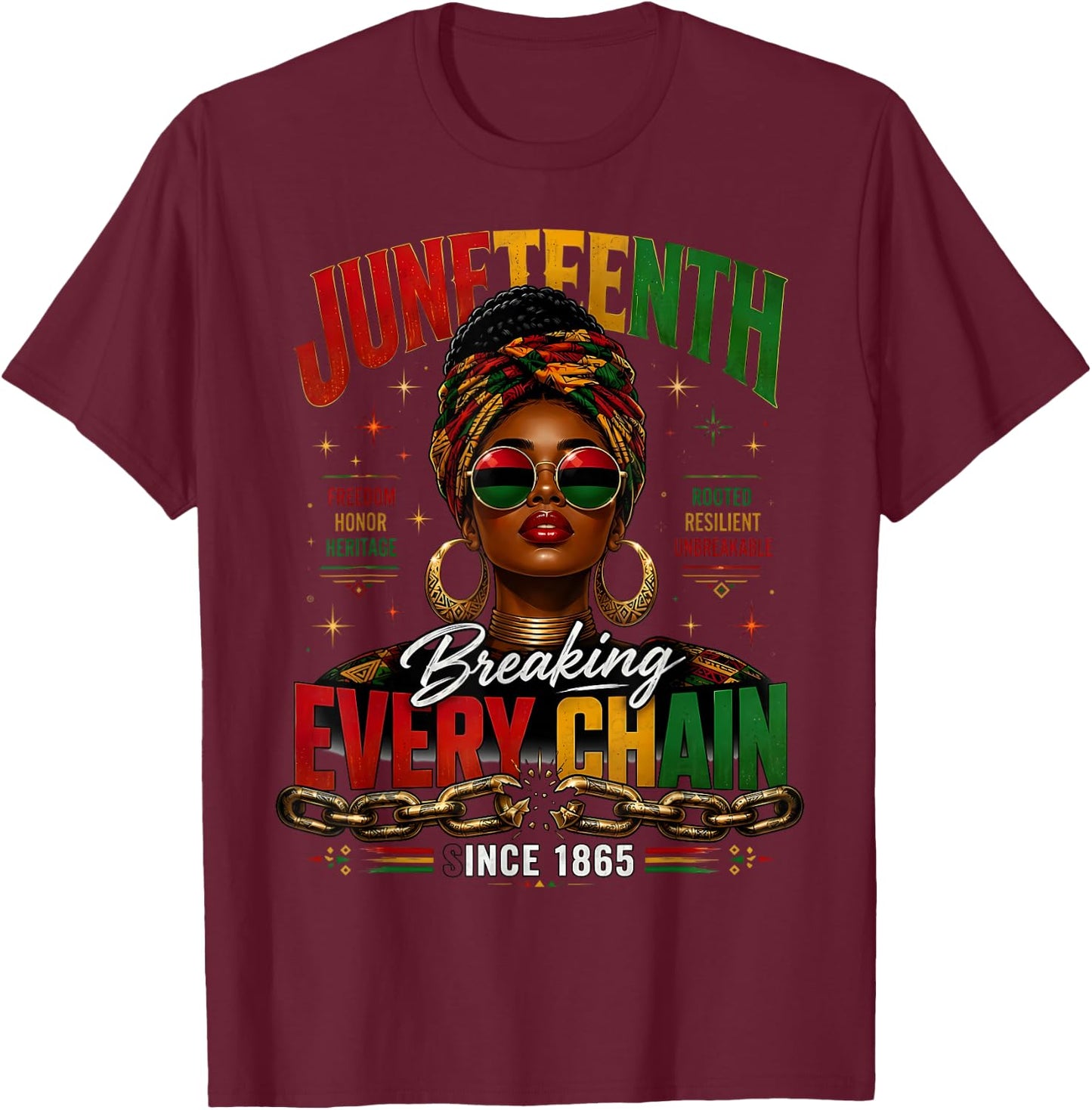 Breaking Every Chain1865 Juneteenth Freedom Black Queen T-Shirt - T-Shirt | Maroon