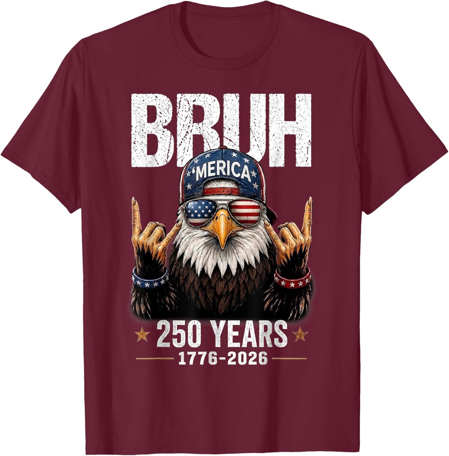 Bruh USA 250 Years 4th of July Eagle American Patriotic T-Shirt - T-Shirt | Maroon