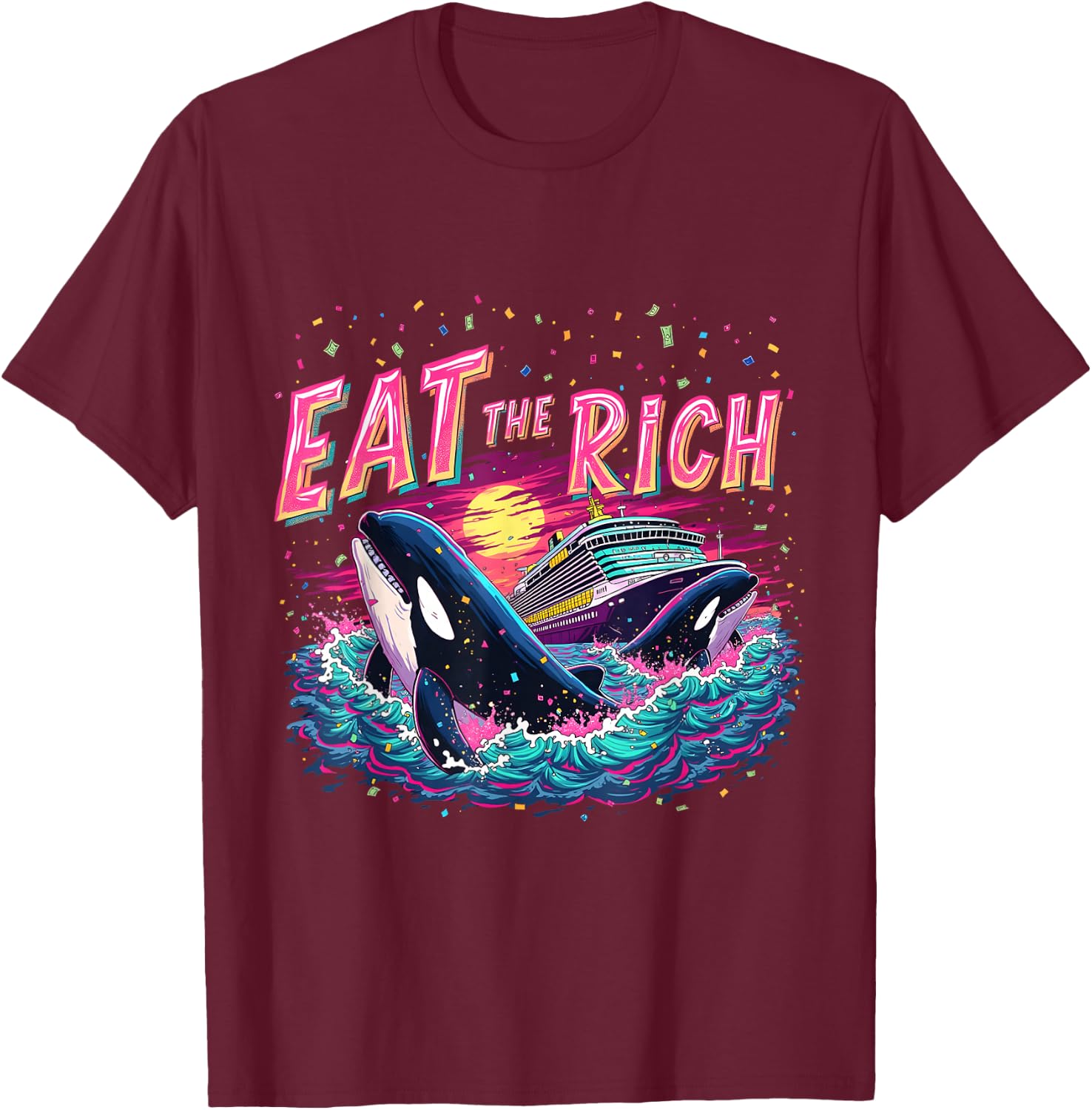 Eat the Rich Orca Whale Art Cruise Ship Cruise Squad Costume T-Shirt - T-Shirt | Maroon