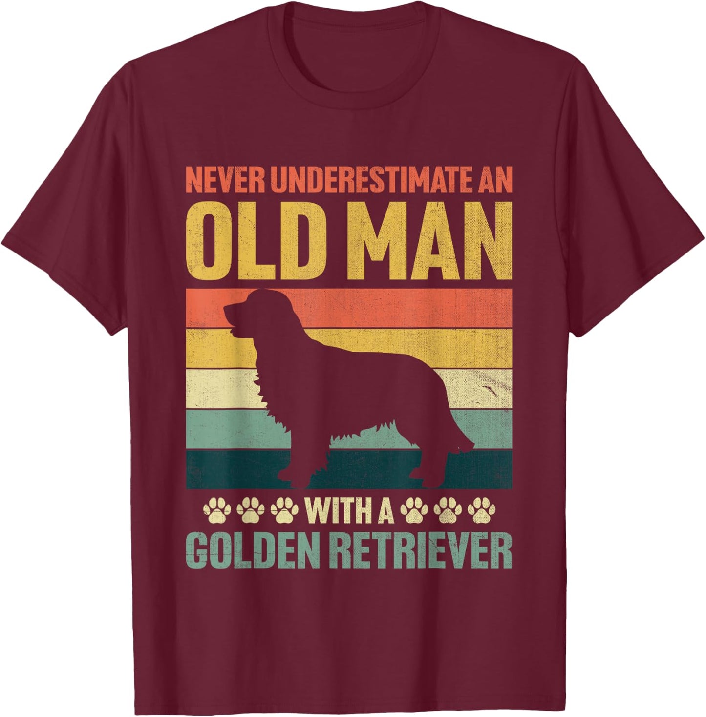 Never Underestimate An Old Man With A Golden Retriever T-Shirt - T-Shirt | Maroon