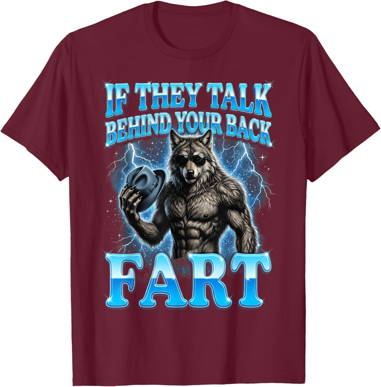 If They Talk Behind Your Back Fart T-Shirt - T-Shirt | Maroon