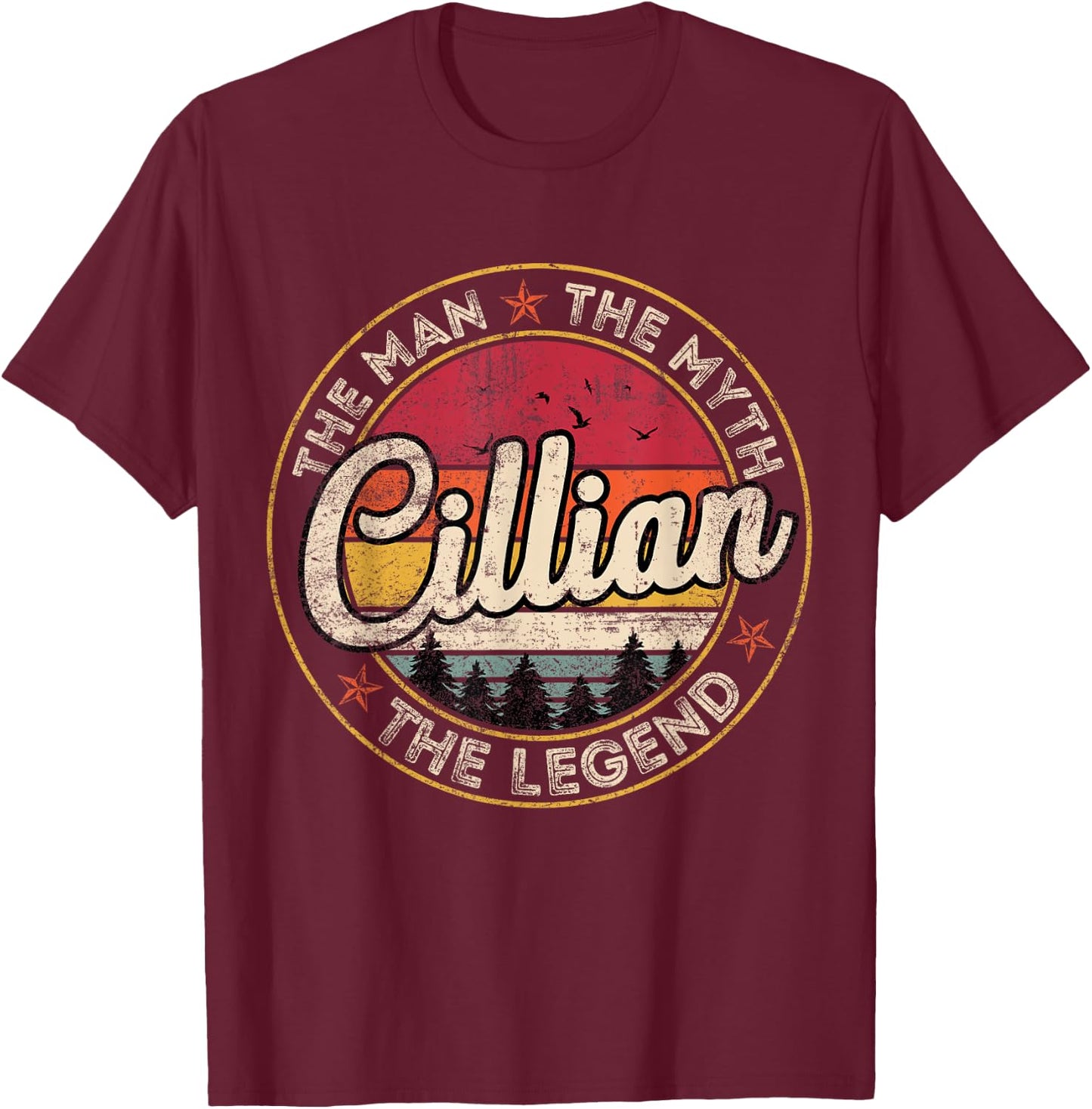 Cillian The Man The Myth The Legend Personalized Name T-Shirt - T-Shirt | Maroon