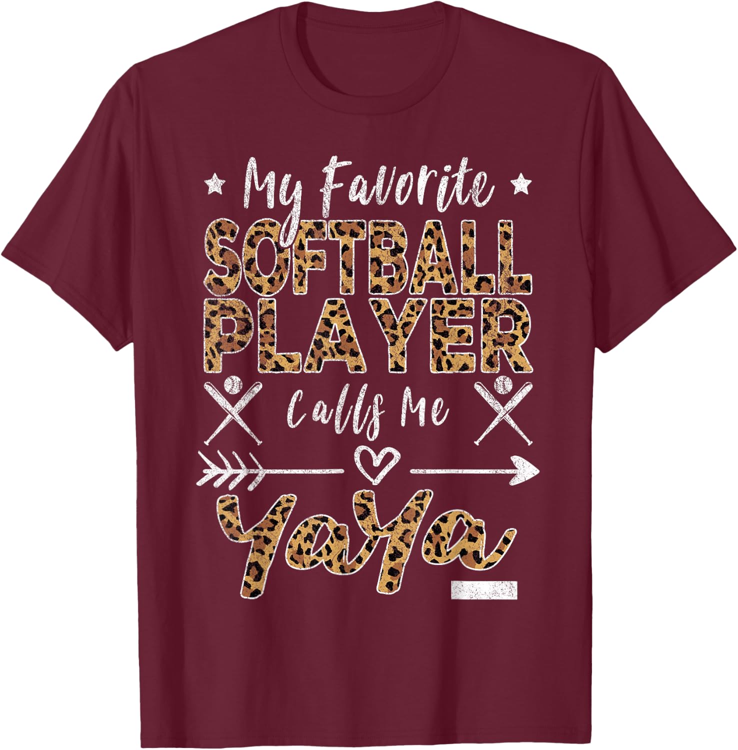My Favorite Softball Player Calls Me Yaya Grandma Leopard T-Shirt - T-Shirt | Maroon