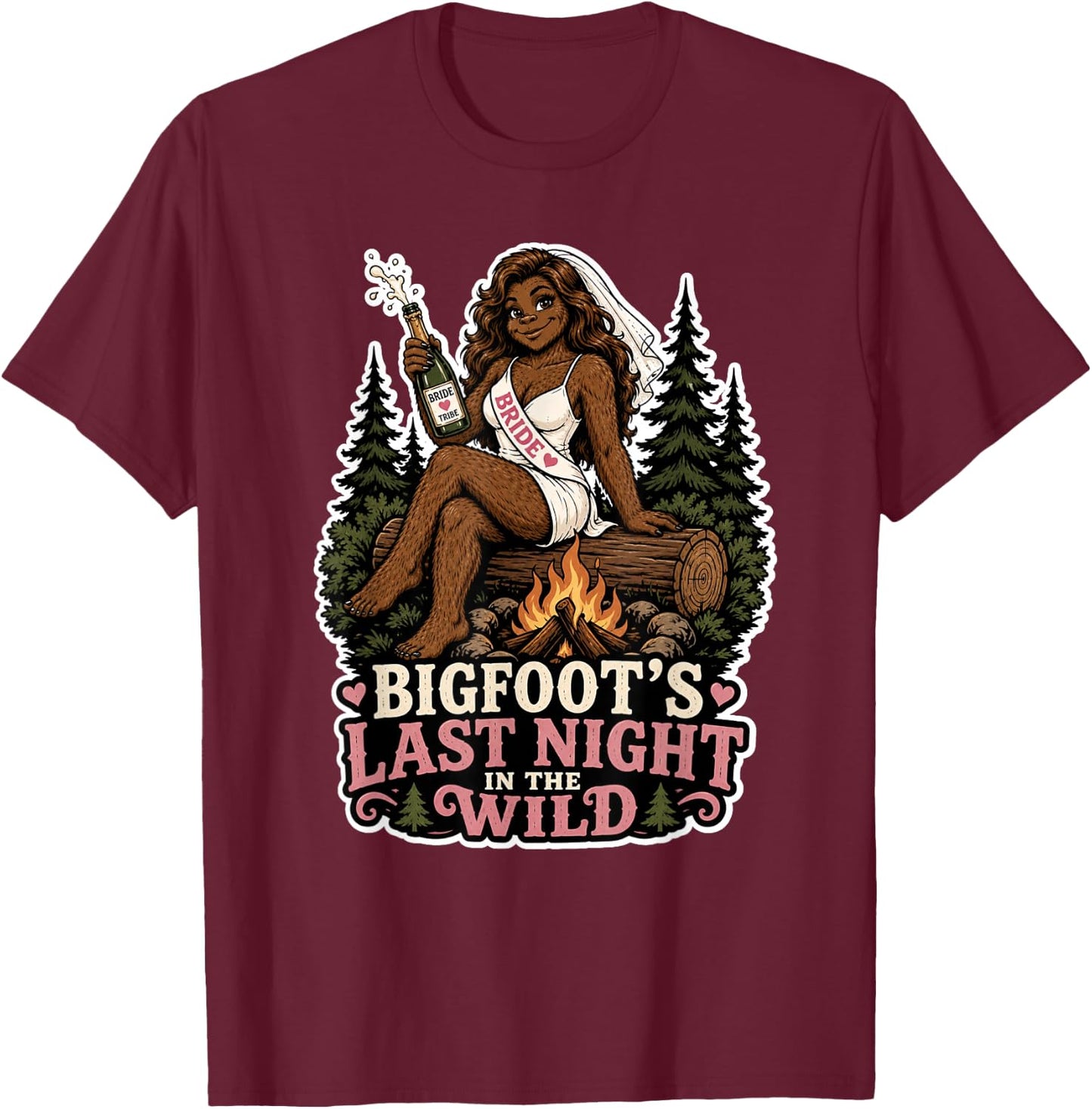 Last Night Wild Bigfoot Bachelorette Party Funny Sasquatch T-Shirt - T-Shirt | Maroon