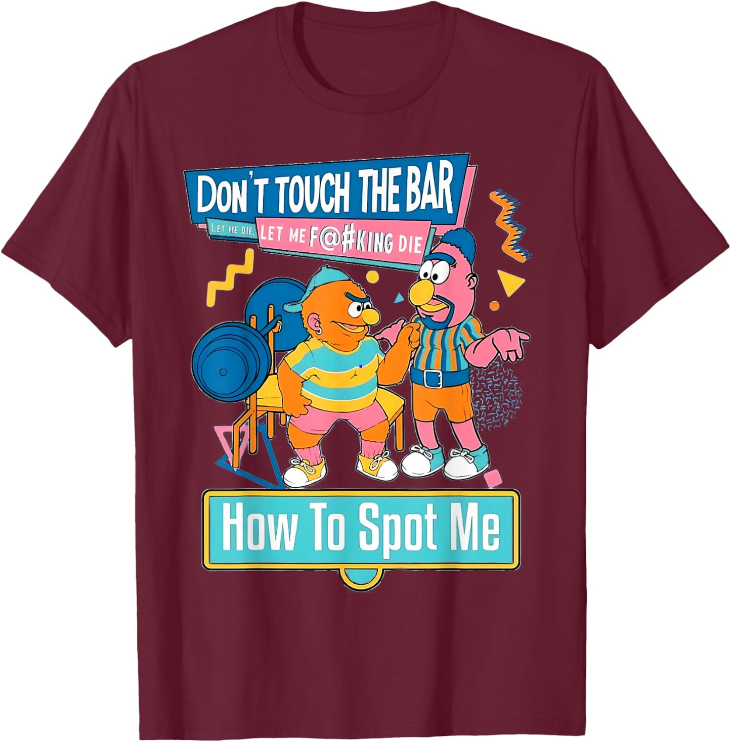 How To Spot Me Gym Weightlifting Bodybuilding Fitness Funny T-Shirt - T-Shirt | Maroon