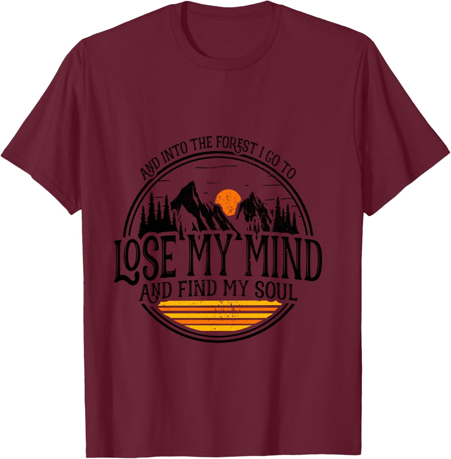 and Into The Forest I Go to Lose My Mind and Find My Soul Manche Longue T-Shirt - T-Shirt | Maroon