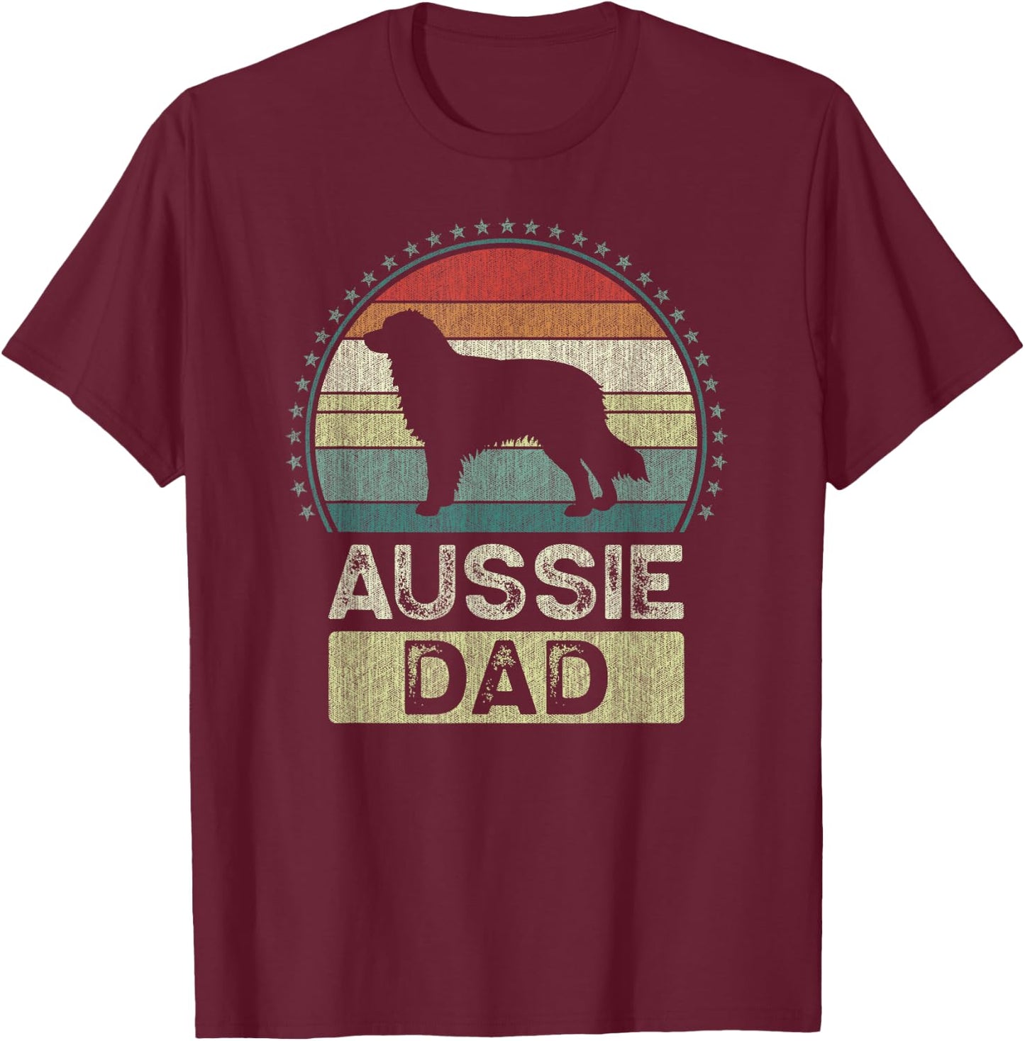 Aussie Dad, Father's Day, Australian Shepherd Daddy T-Shirt - T-Shirt | Maroon