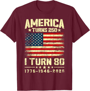 America Turns 250 I Turn 80 250th Anniversary 80th Birthday T-Shirt - T-Shirt | Maroon