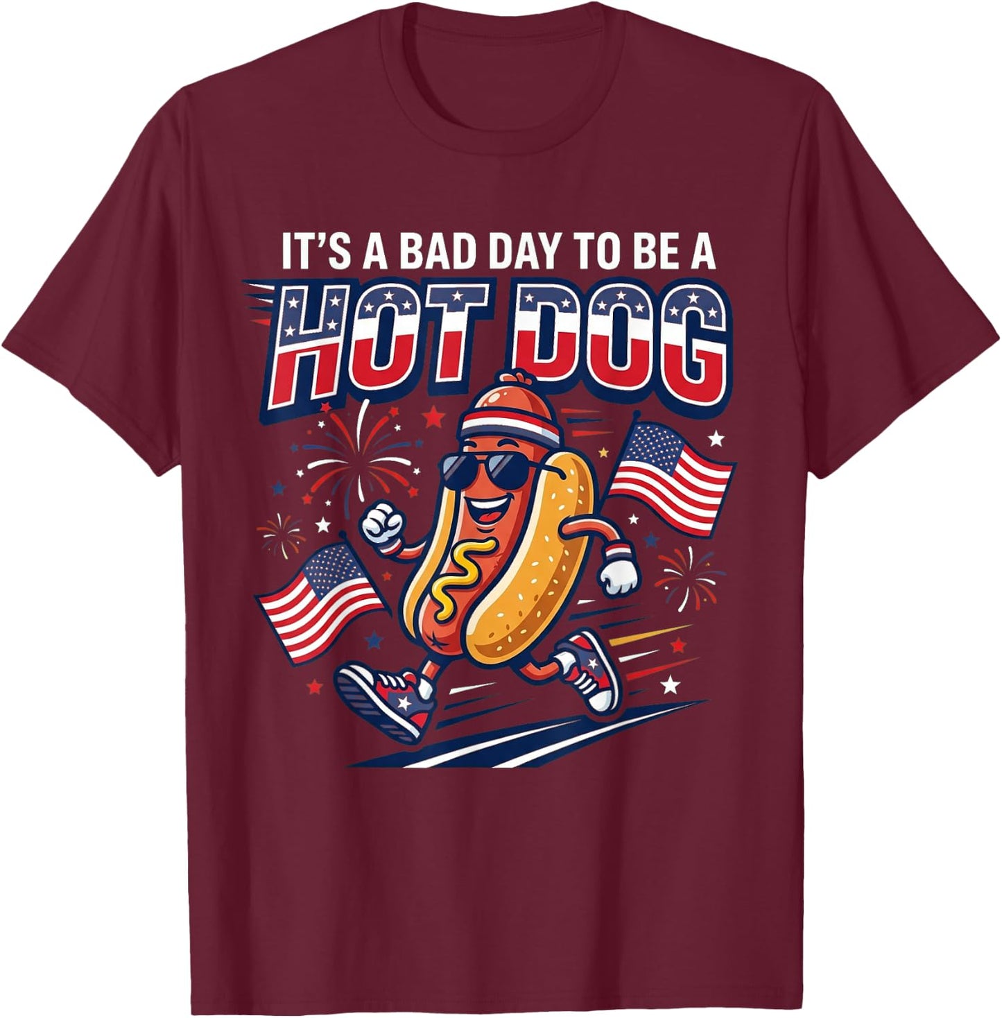 Its A Bad Day to Be A Hot Dog Funny 4th of July Men Women T-Shirt - T-Shirt | Maroon
