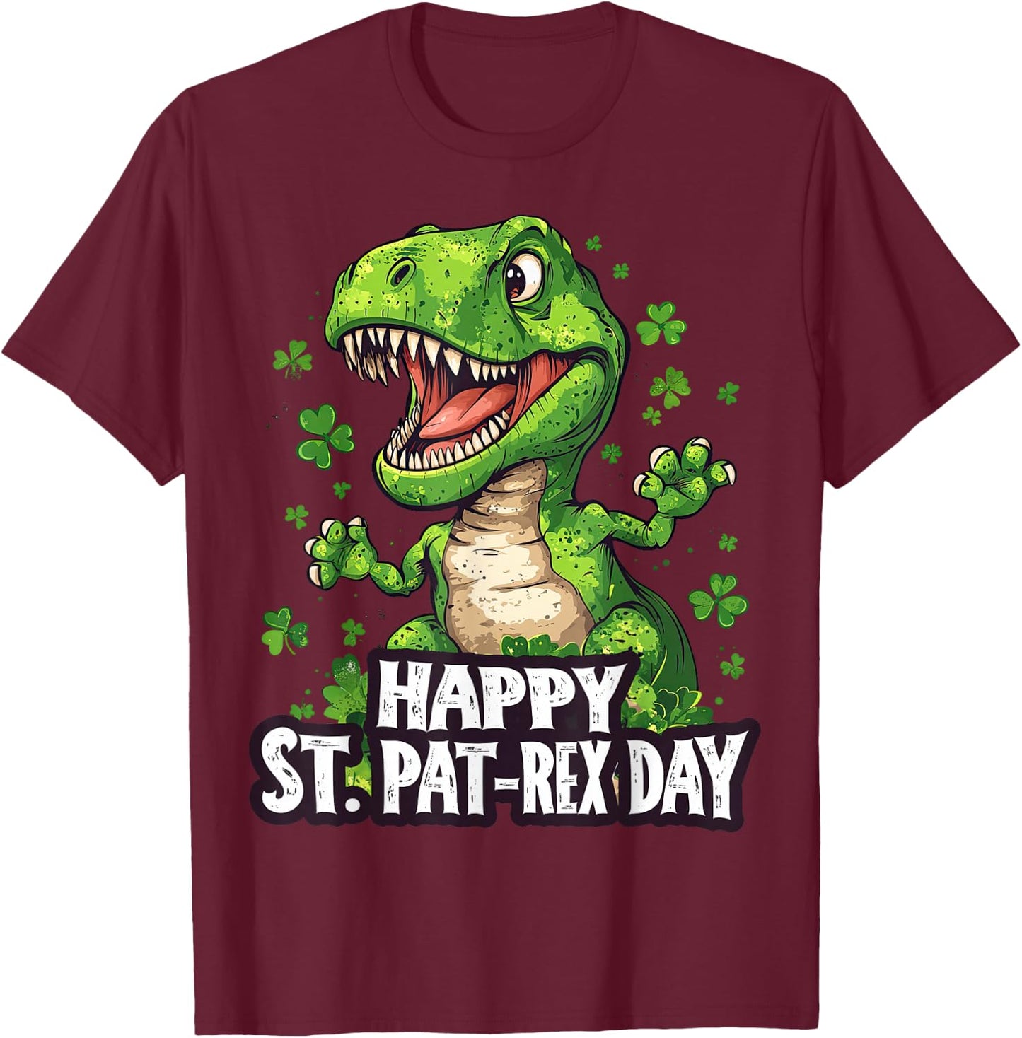 Happy St Pat-Rex Day Funny St Patrick's Day Dinosaur T-Rex T-Shirt - T-Shirt | Maroon