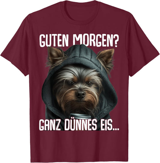Guten Morgen Morgenmuffel Yorkshire Terrier , black T-Shirt - T-Shirt | Maroon