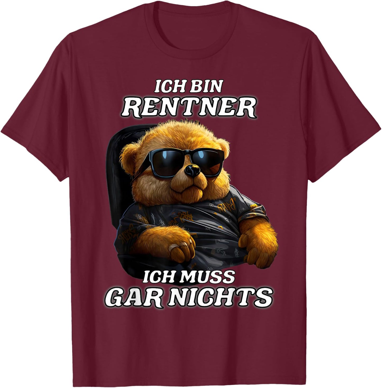 with German Text "Ich bin Rentner ich muss gar nicht" [German Language, black T-Shirt - T-Shirt | Maroon