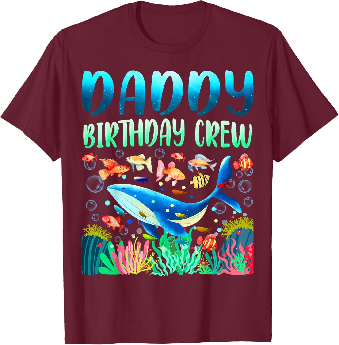Daddy Of The Birthday Boy Sea Fish Ocean Animals Aquarium T-Shirt - T-Shirt | Maroon