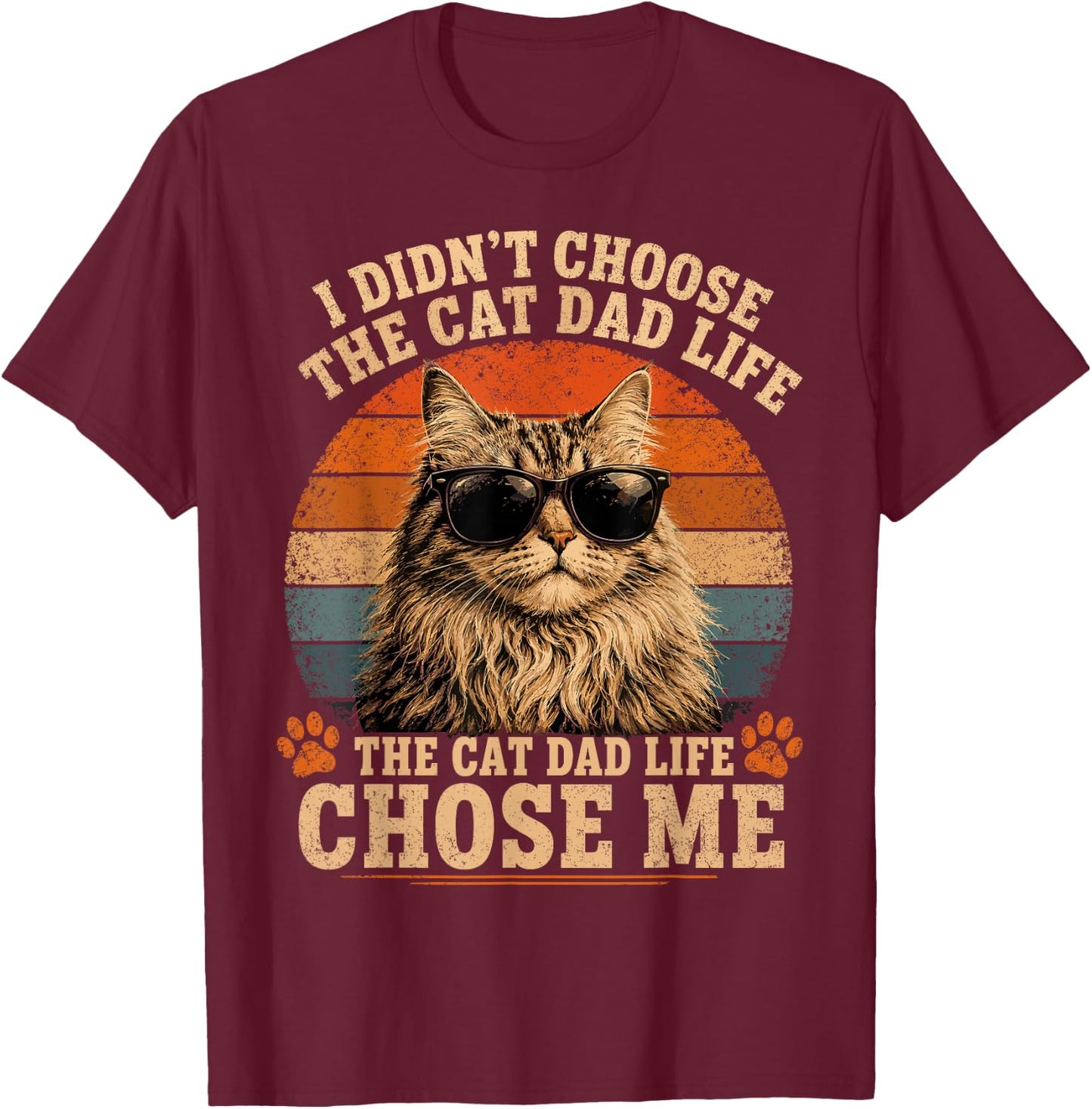 Cat Dad Life Chose Me Funny Retro Sunset Sunglasses Kitten T-Shirt - T-Shirt | Maroon