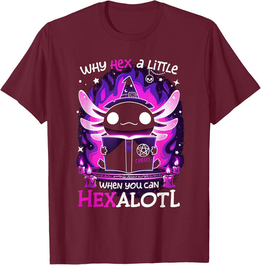 why hex a little when u can hex alotl Axolotl halloween T-Shirt - T-Shirt | Maroon