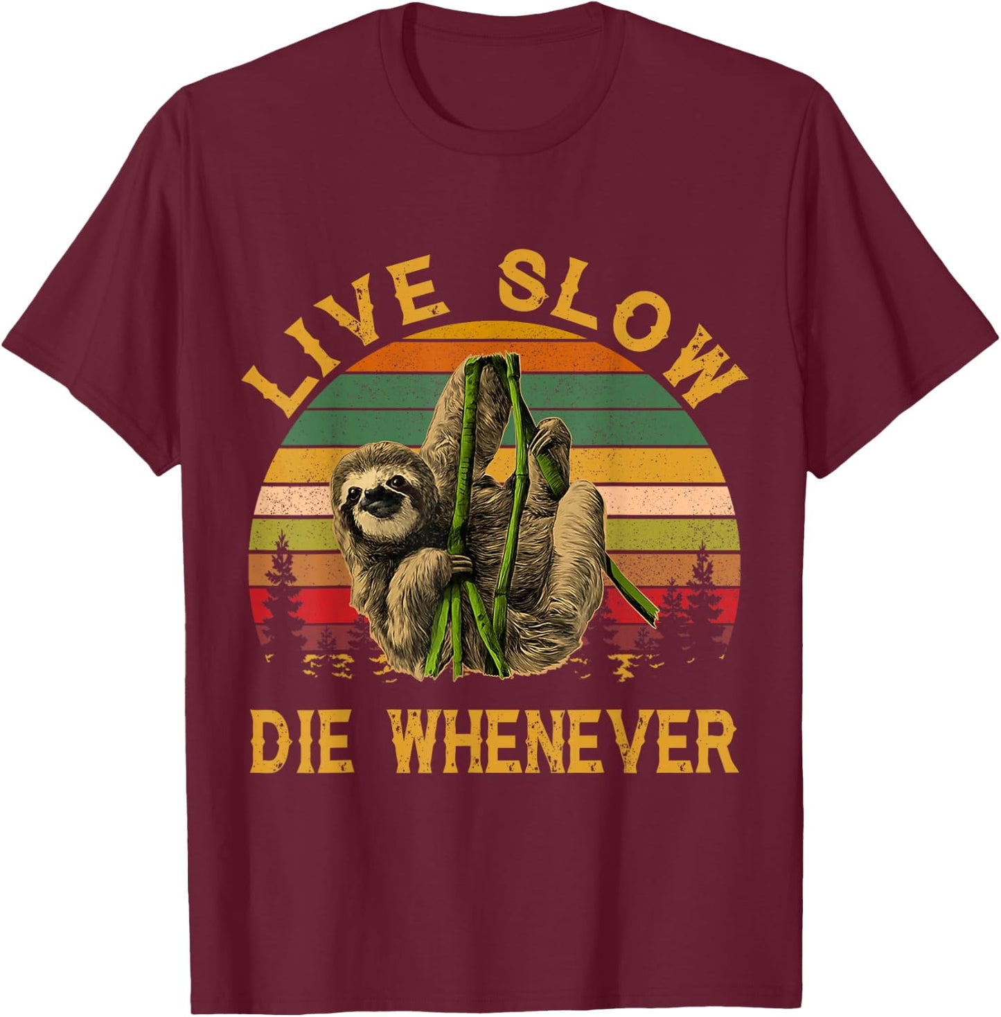 Vintage Live Slow Die Whenever Sloth Lovers T-Shirt - T-Shirt | Maroon