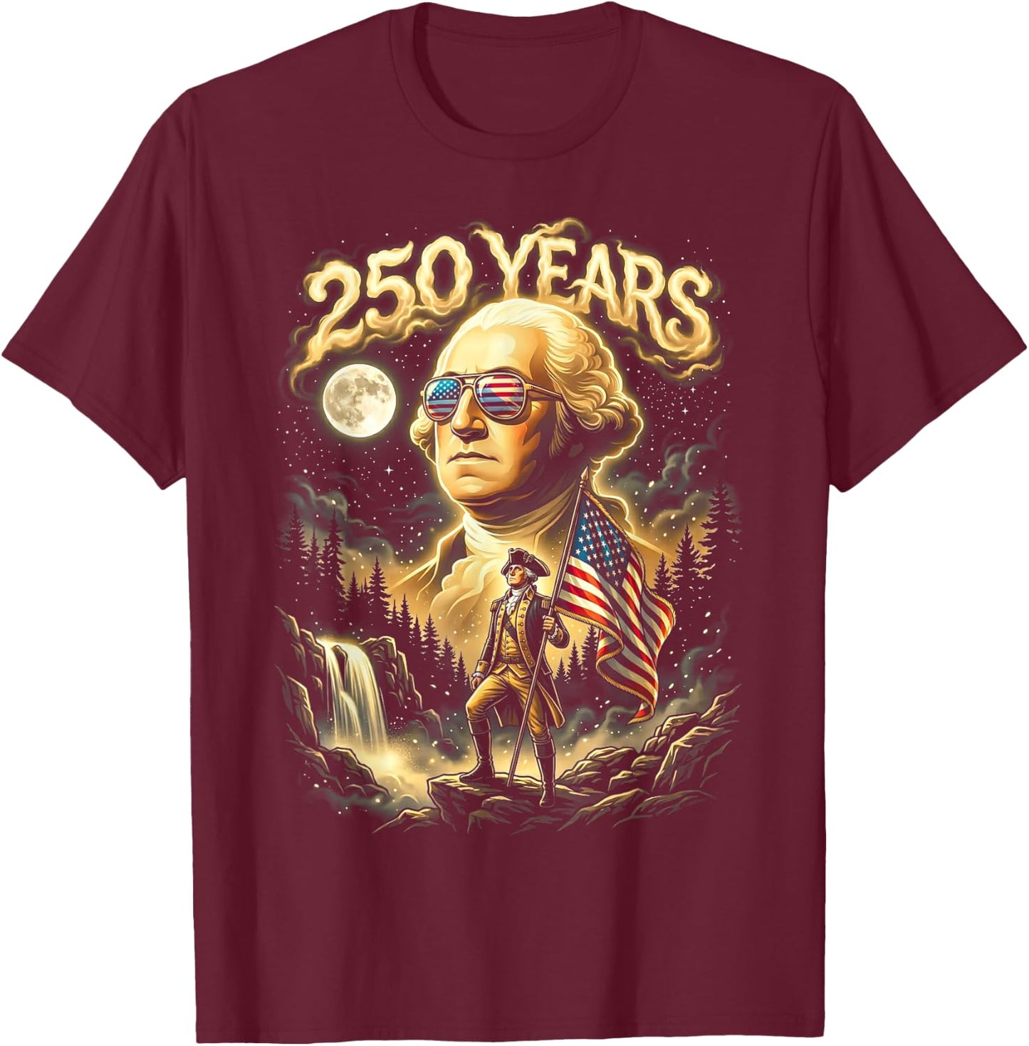 250 Years George Washington Howling Moon American Flag T-Shirt - T-Shirt | Maroon