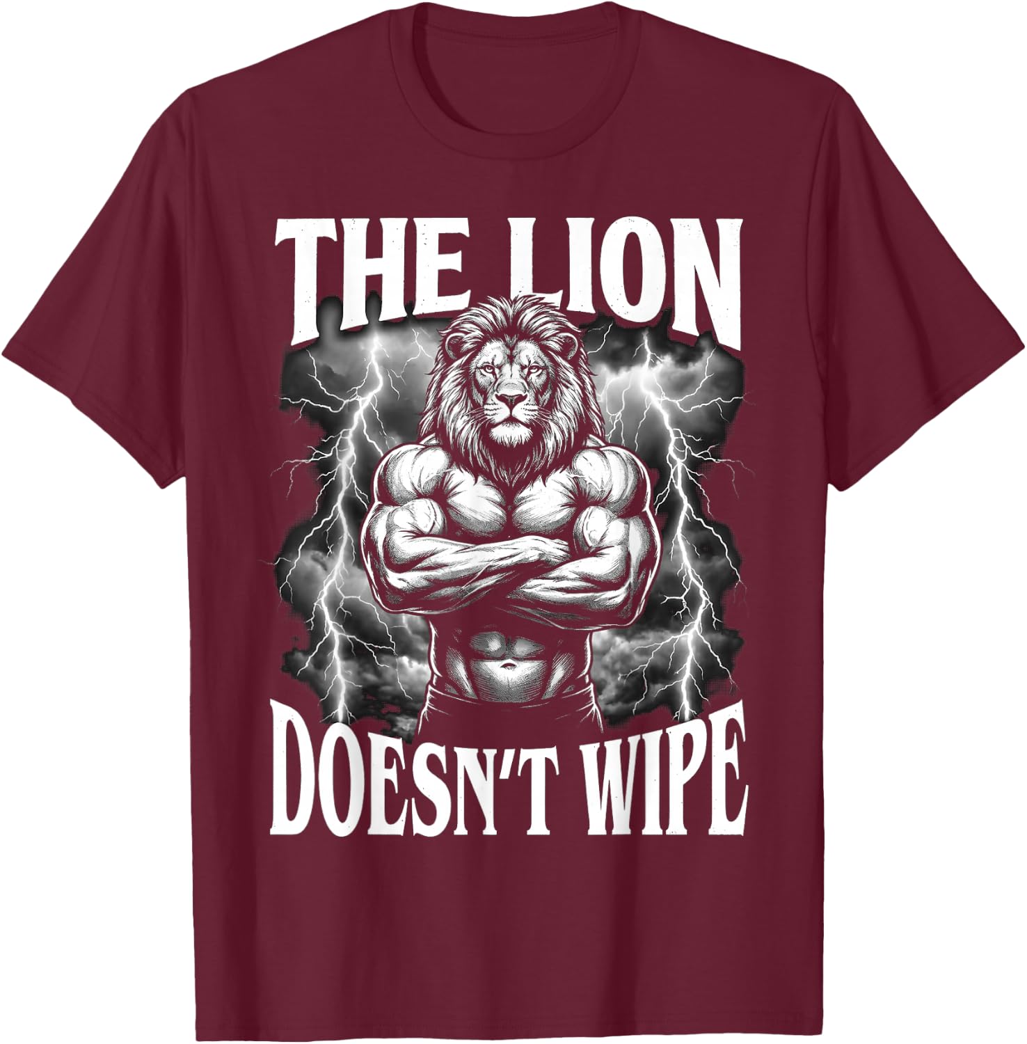 The Lion Doesn't Wipe Alpha Mentality T-Shirt - T-Shirt | Maroon