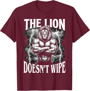 The Lion Doesn't Wipe Alpha Mentality T-Shirt - T-Shirt | Maroon
