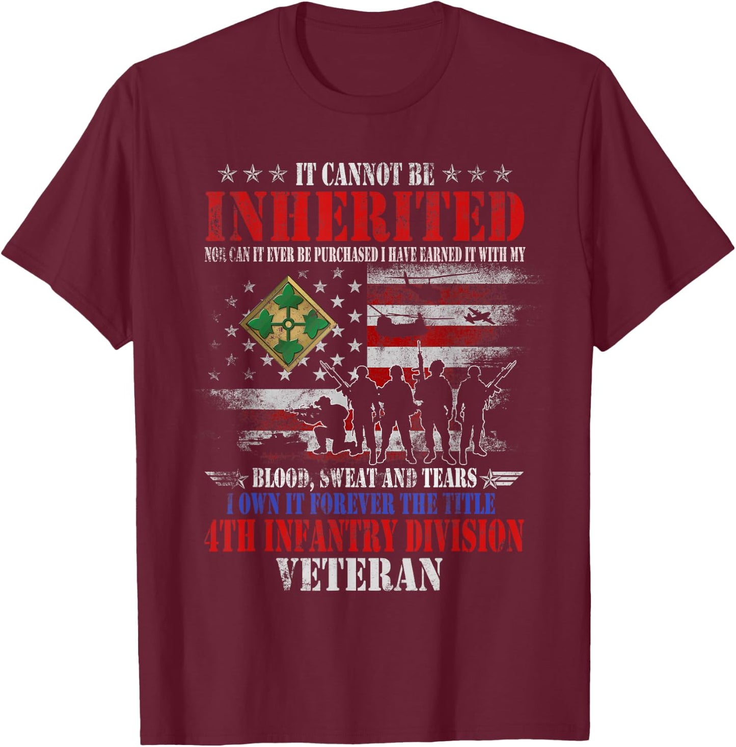 It Cannot Be Inherited 4th Infantry Division Veteran Vintage T-Shirt - T-Shirt | Maroon