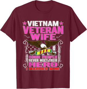 Some People Never Meet Their Hero Vietnam Veteran Wife Shirt T-Shirt - T-Shirt | Maroon
