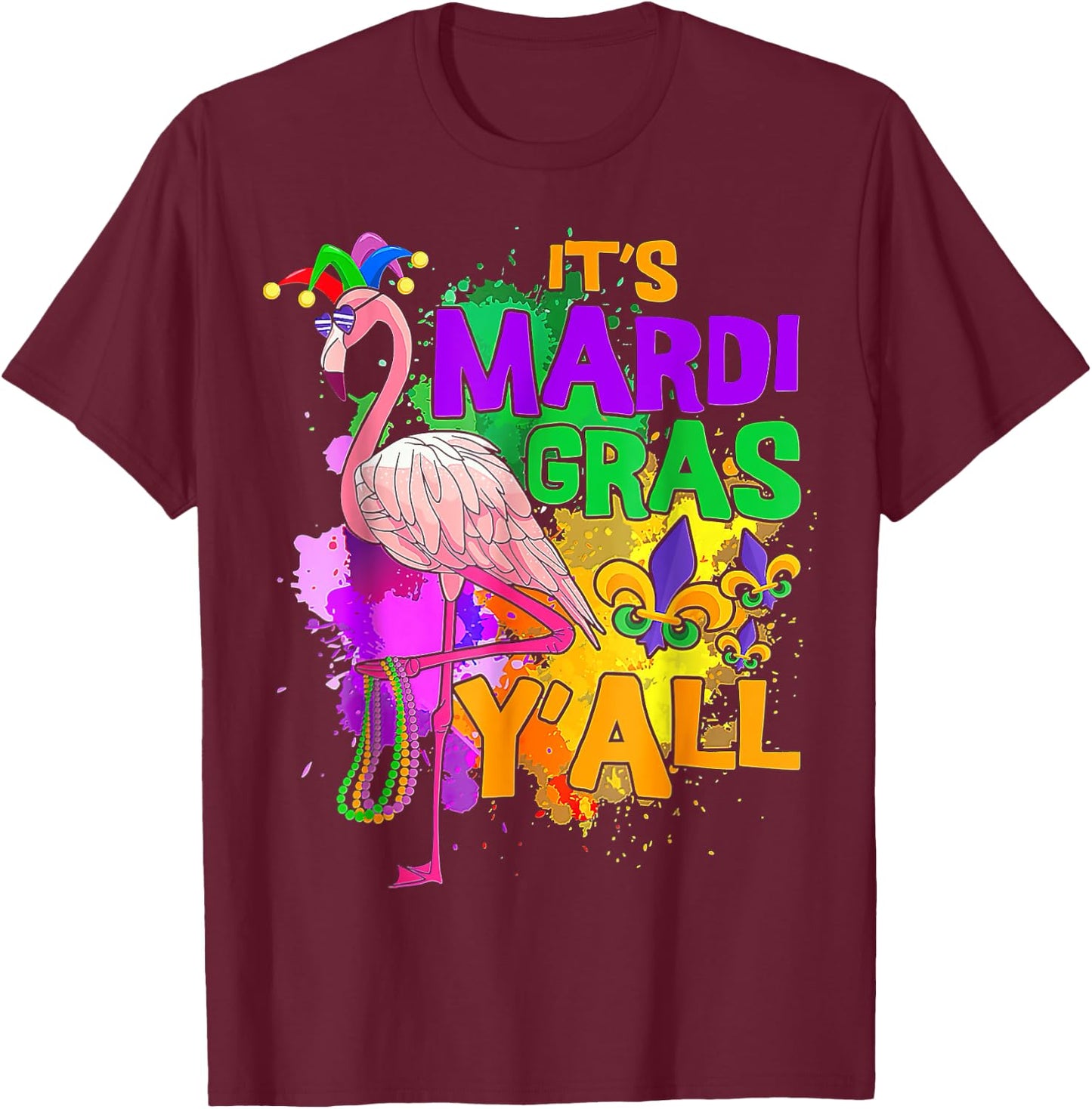 Flamingo Mardi Gras , It's Mardi Gras Y'all Carnival Party T-Shirt - T-Shirt | Maroon