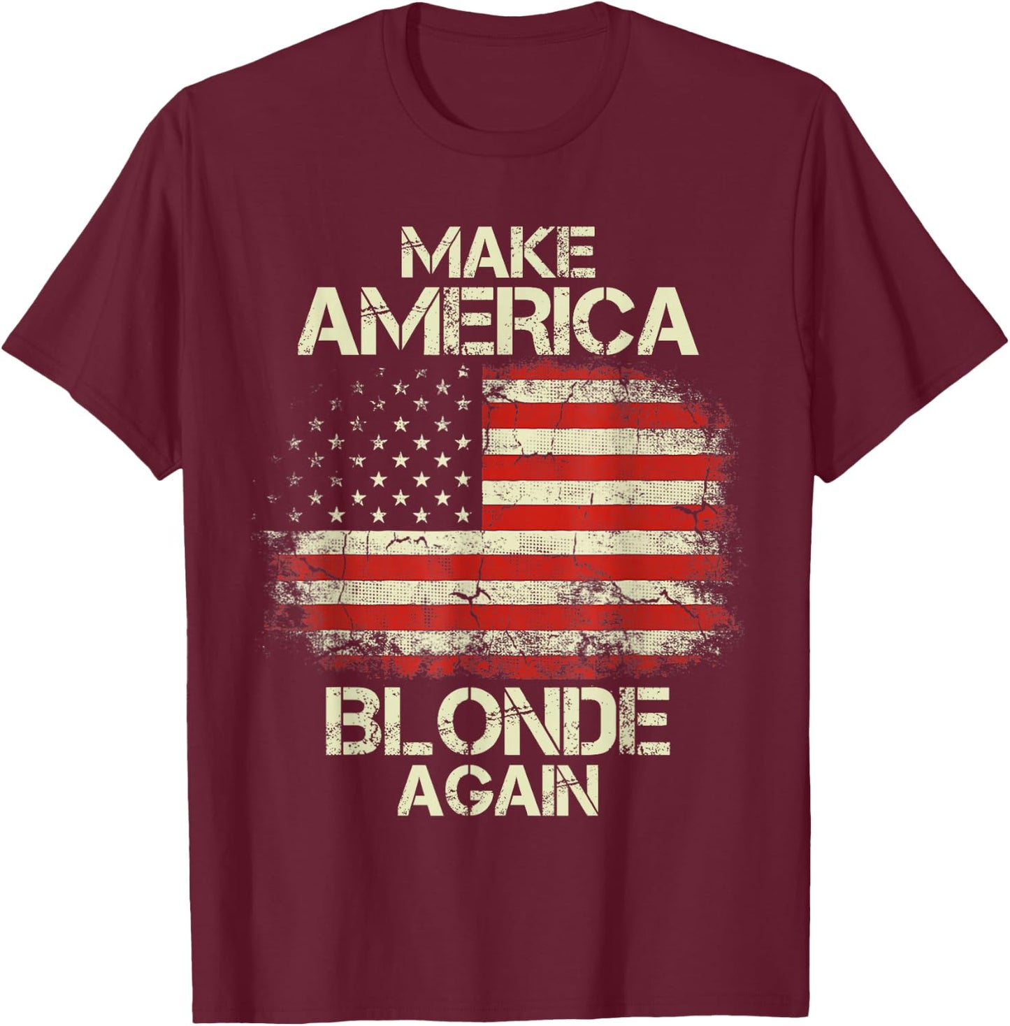 Make America Blonde Again Vintage USA Flag T-Shirt - T-Shirt | Maroon
