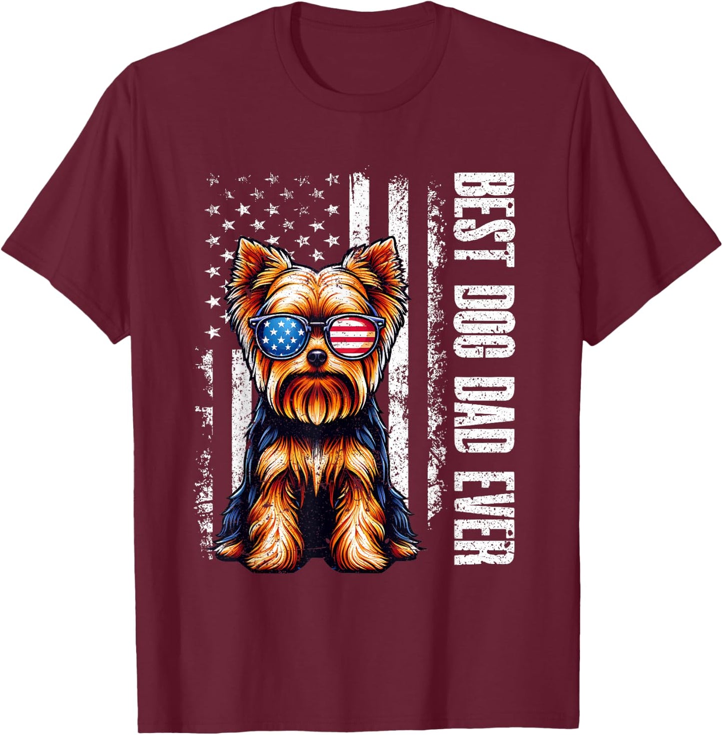Yorkshire Terrier Best Dog Dad Ever American Flag Vintage T-Shirt - T-Shirt | Maroon