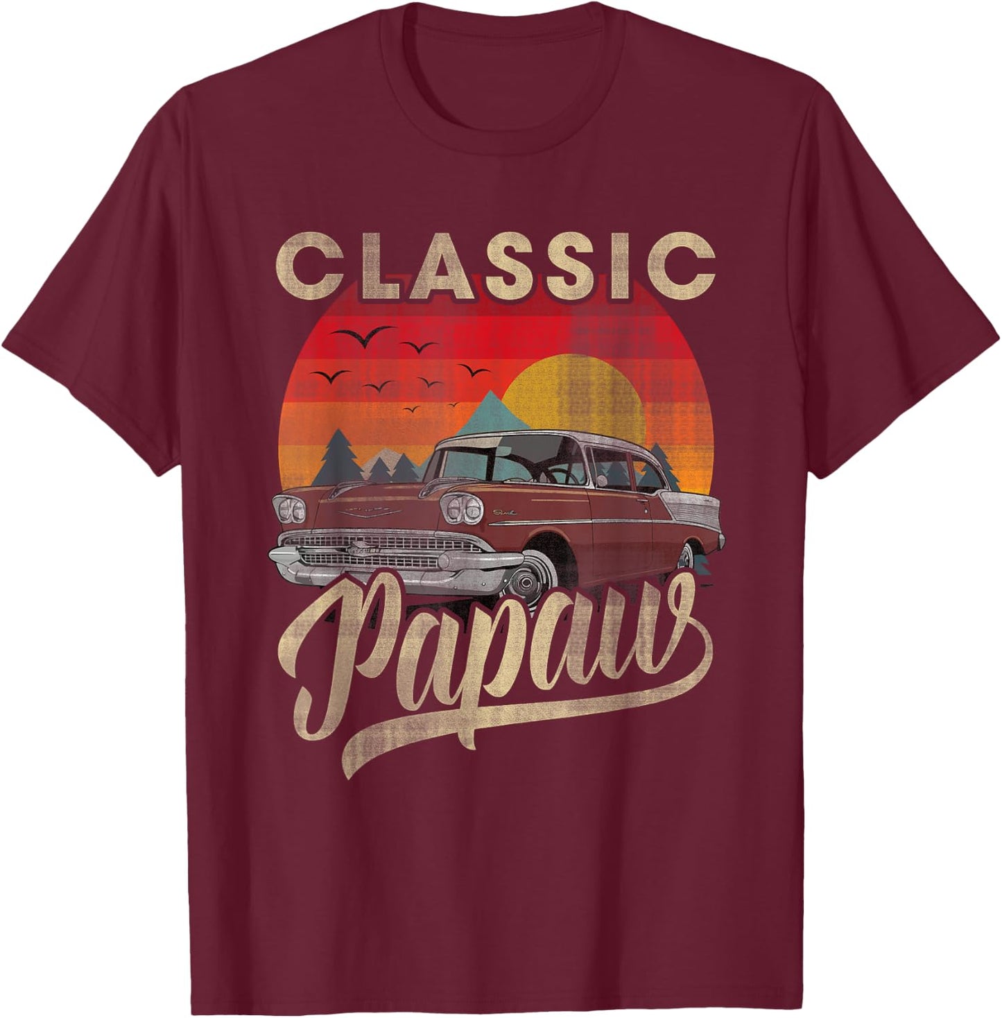 Classic Papaw Funny Saying Car Lover Men Dad Papa Grandpa T-Shirt - T-Shirt | Maroon