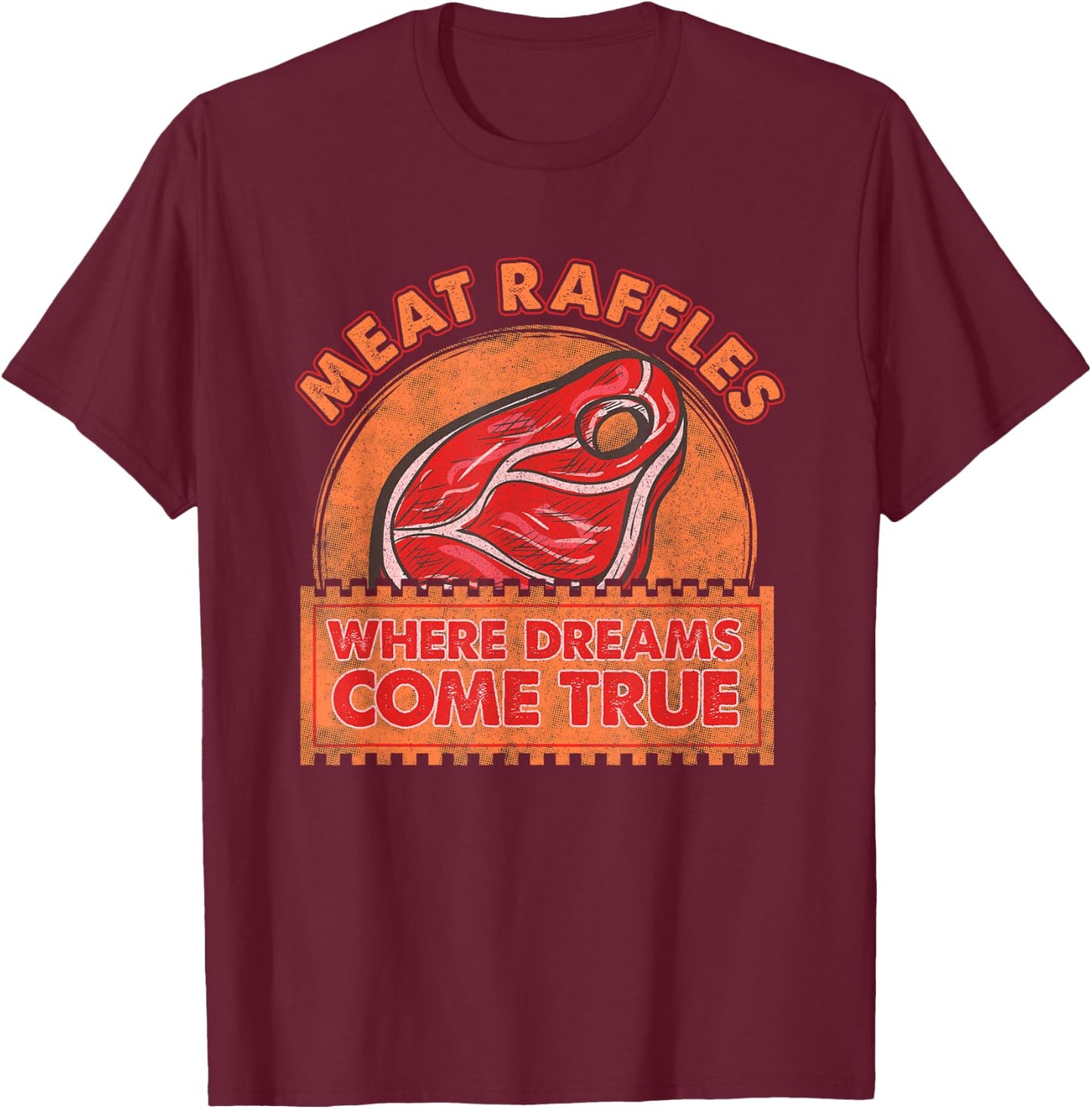 Meat Raffle Shirt Where Dreams Come Vintage Minnesota T-Shirt - T-Shirt | Maroon