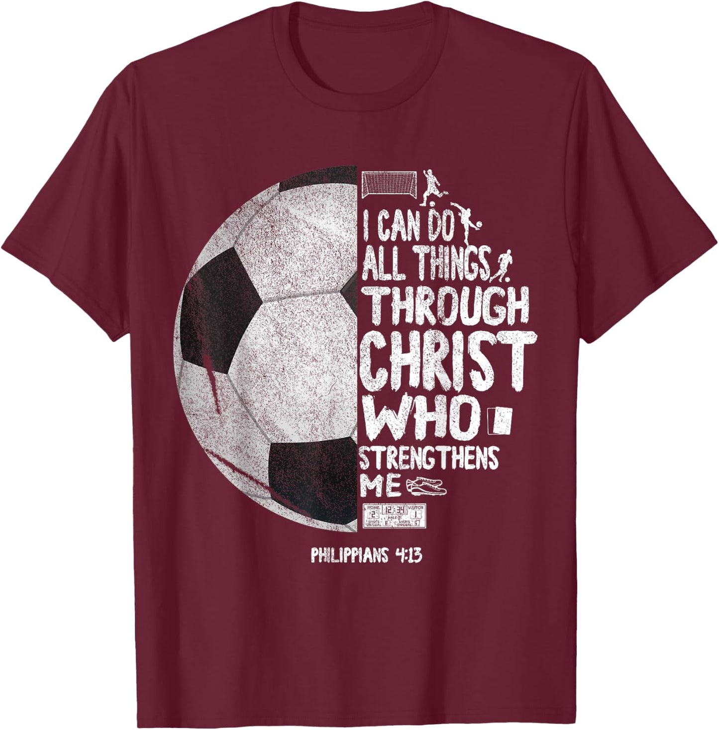 I can do all things through Christ Philippians 4:13 Soccer T-Shirt - T-Shirt | Maroon