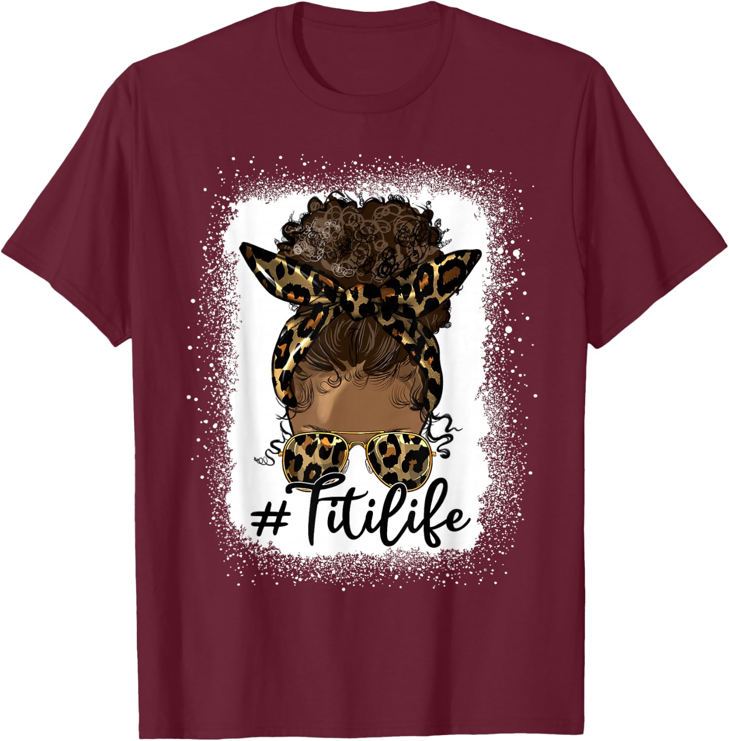 Titi Life Black Women Afro Messy Bun Leopard Mother's Day T-Shirt - T-Shirt | Maroon