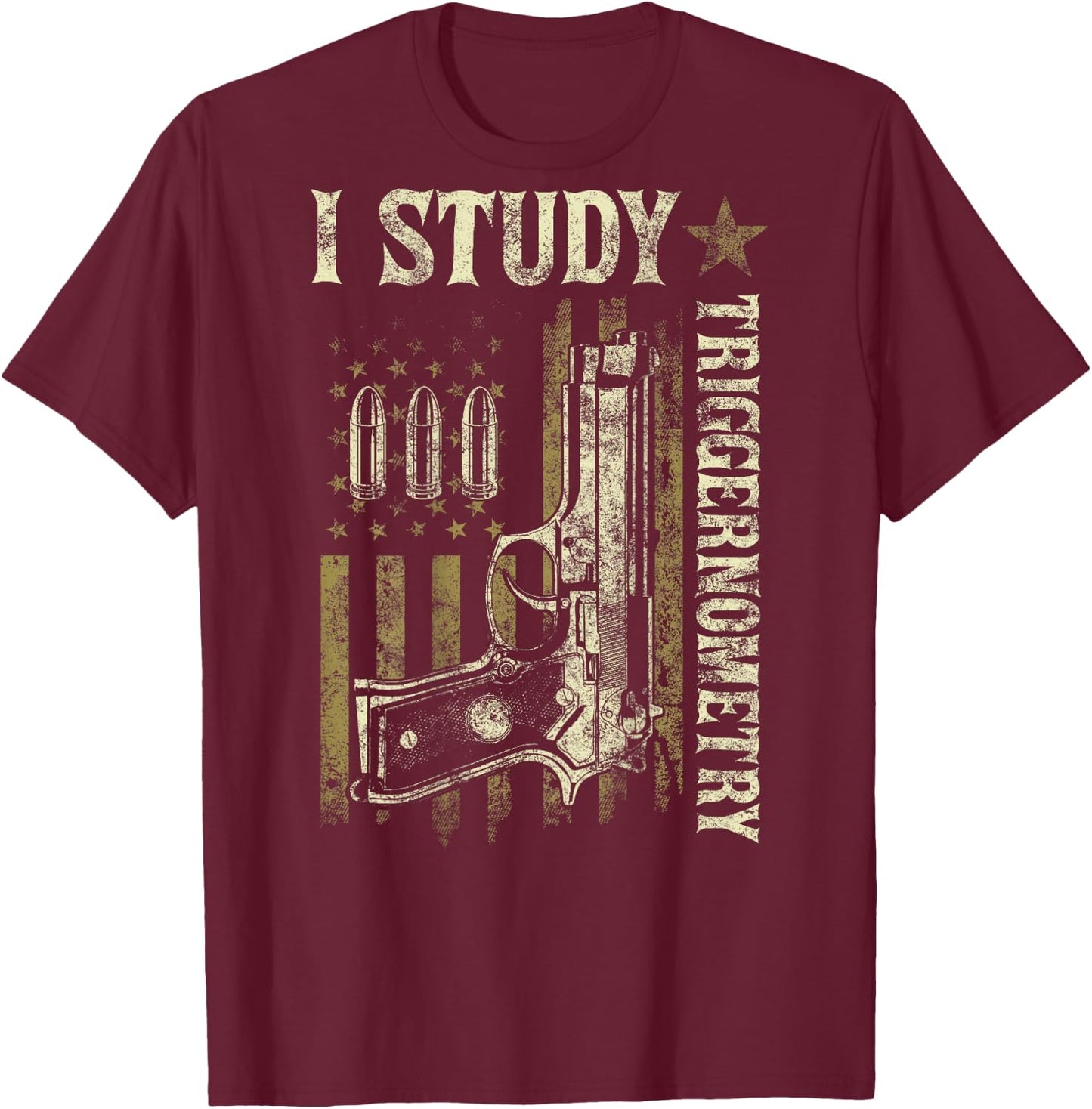 I Study Triggernometry Funny Pro Guns Trigonometry Math Gift T-Shirt - T-Shirt | Maroon
