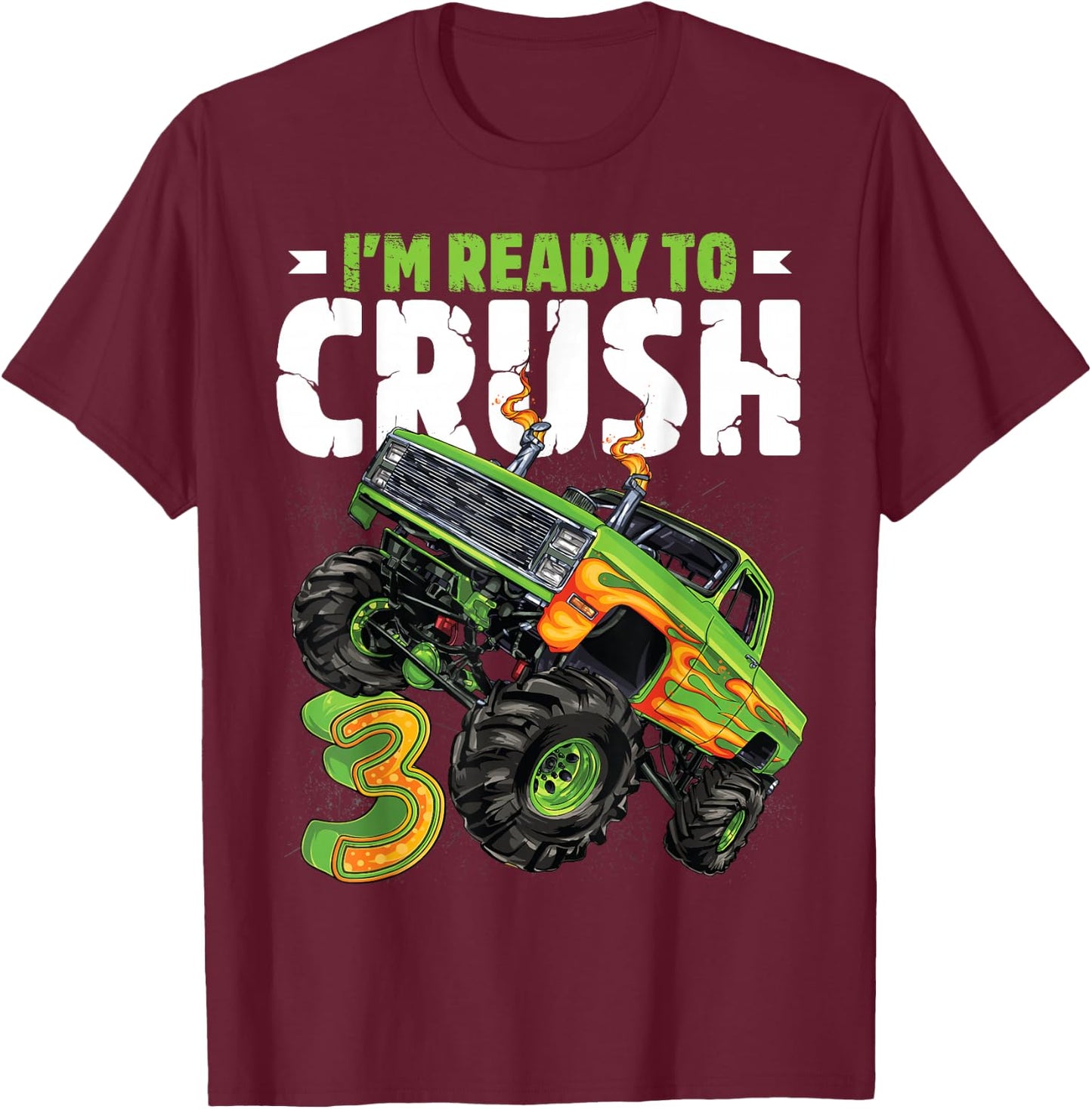 I'm Ready To Crush 3rd Birthday Boy Monster Truck 3 Year Old T-Shirt - T-Shirt | Maroon