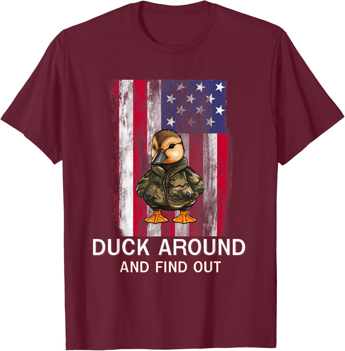 Duck Around and Find Out T-Shirt - T-Shirt | Maroon