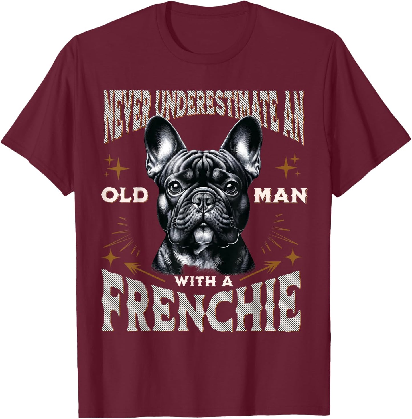 Funny French Bulldog Design Dad Grandpa Frenchie Fan T-Shirt - T-Shirt | Maroon