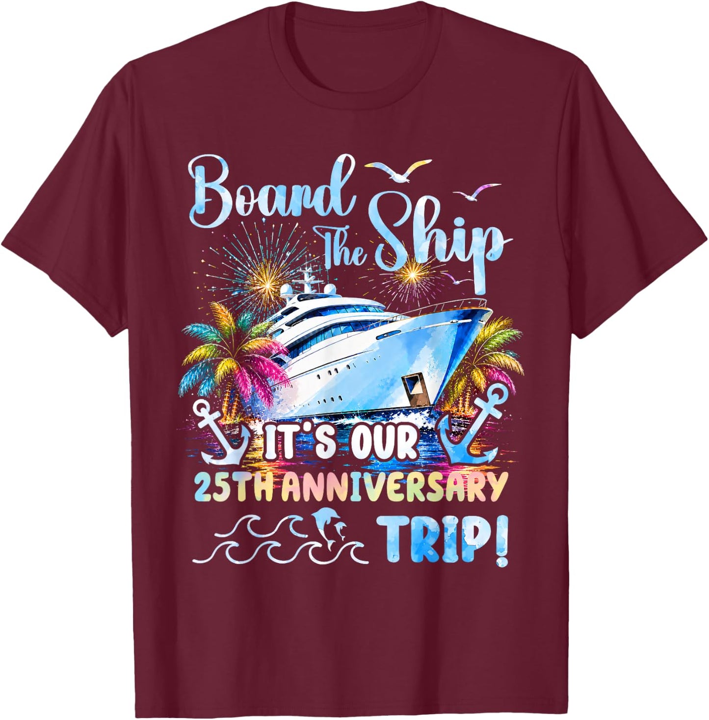 Our 25th Anniversary Cruise Trip 25 Years of Marriage T-Shirt - T-Shirt | Maroon