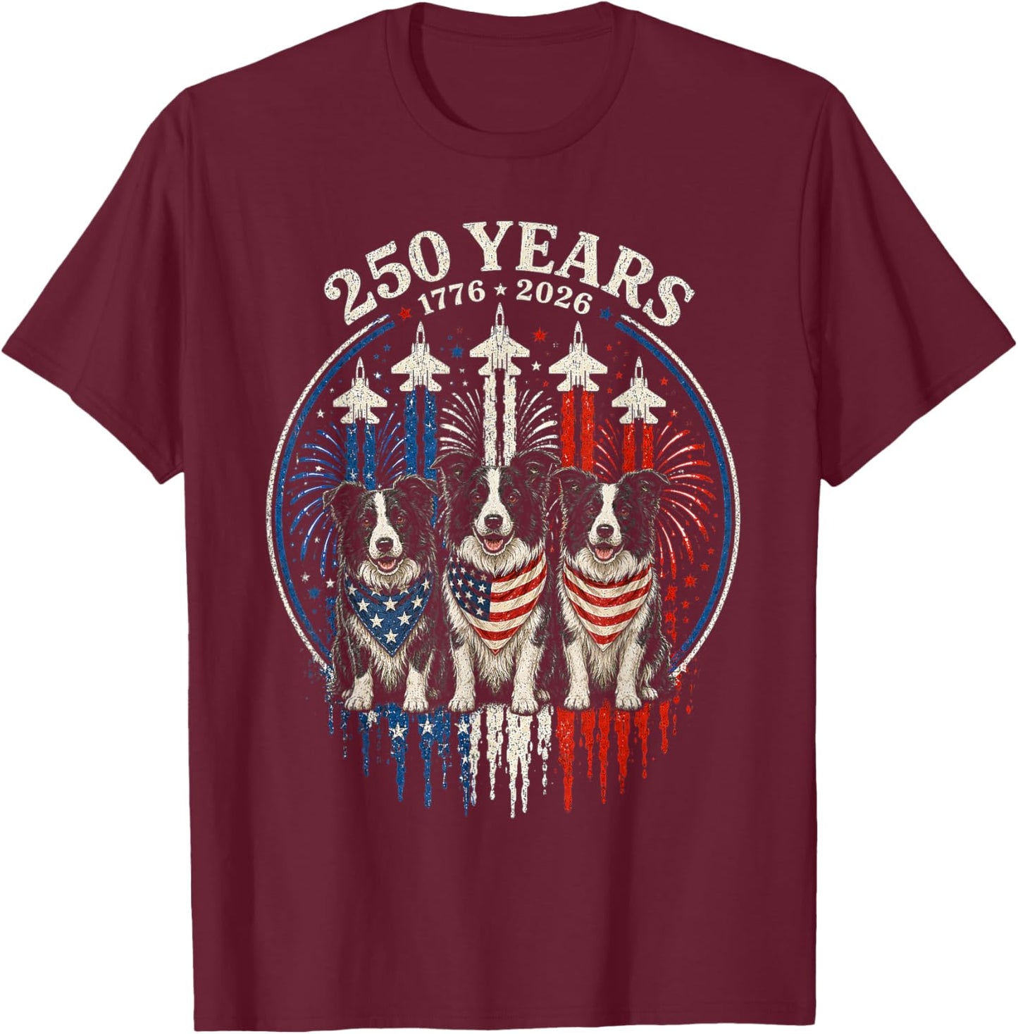 250 Years America Border Collie Patriotic USA 4th of July T-Shirt - T-Shirt | Maroon