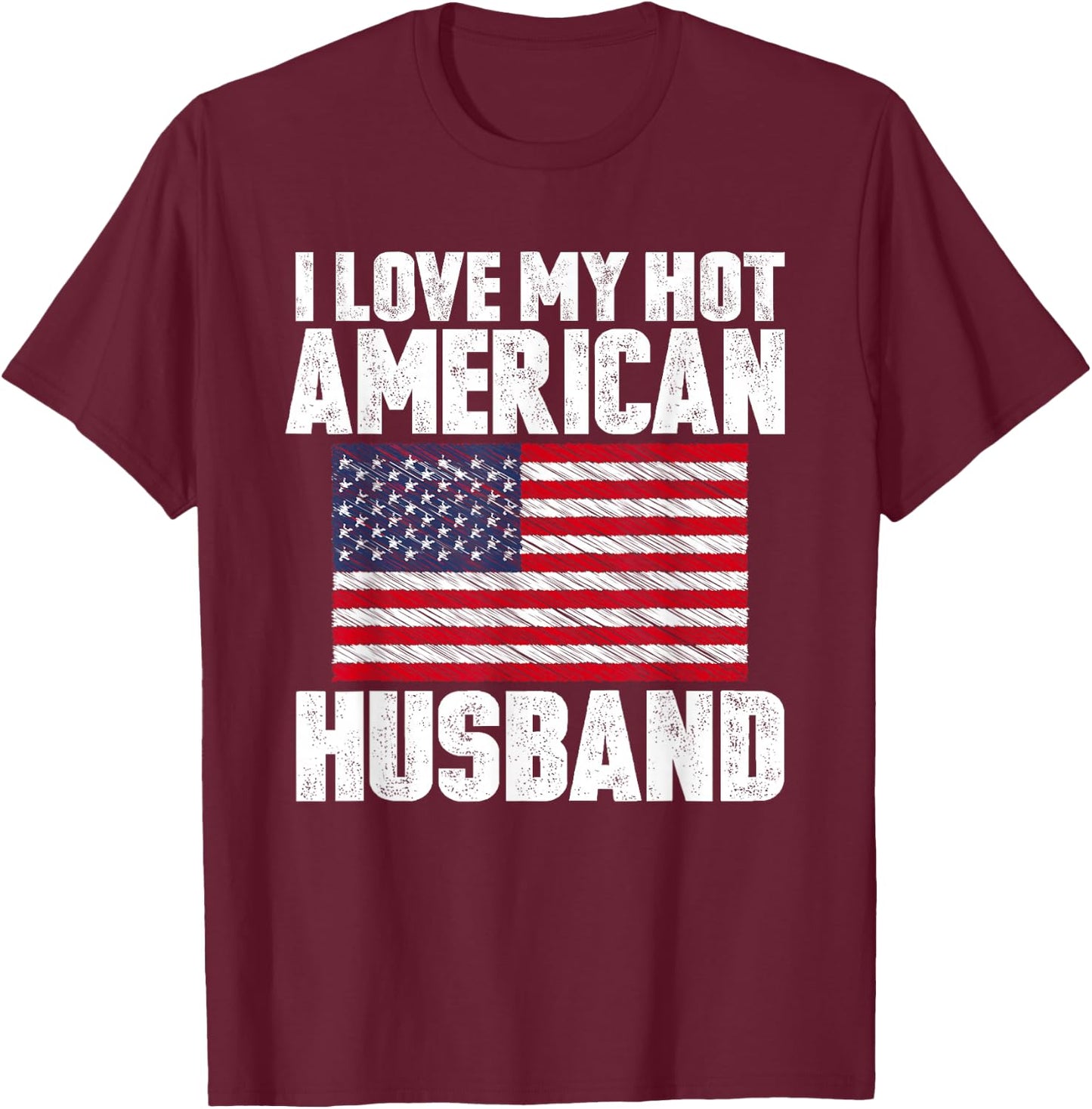 I Love My Hot American Husband Anniversary Heart Wedding T-Shirt - T-Shirt | Maroon