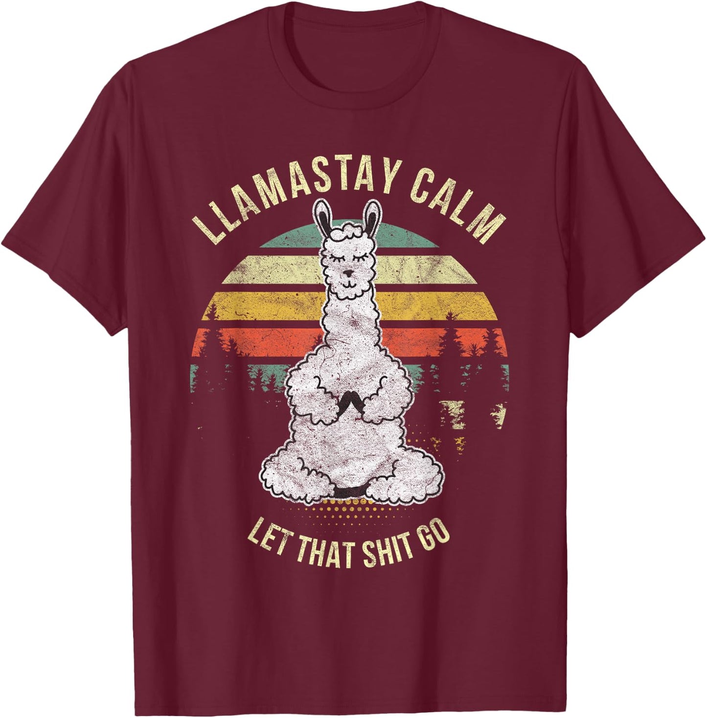 Funny Yoga Llama Alpaca Llamastay Calm Let That Shit T-Shirt - T-Shirt | Maroon