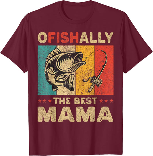 Father's Day Funny Fishing Ofishally The Best Mama T-Shirt - T-Shirt | Maroon