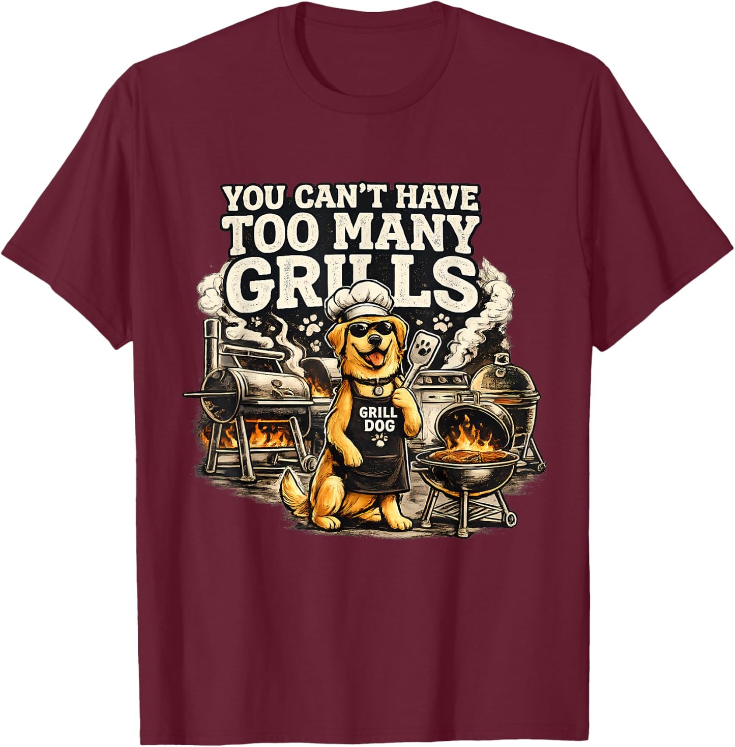 BBQ Dog Dad You Can't Have Too Many Grills Master Barbecue T-Shirt - T-Shirt | Maroon