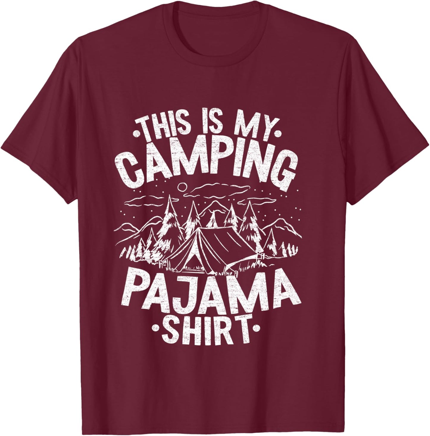 Funny Camper Happy Hiking Outdoors This is My Camping Pajama T-Shirt - T-Shirt | Maroon