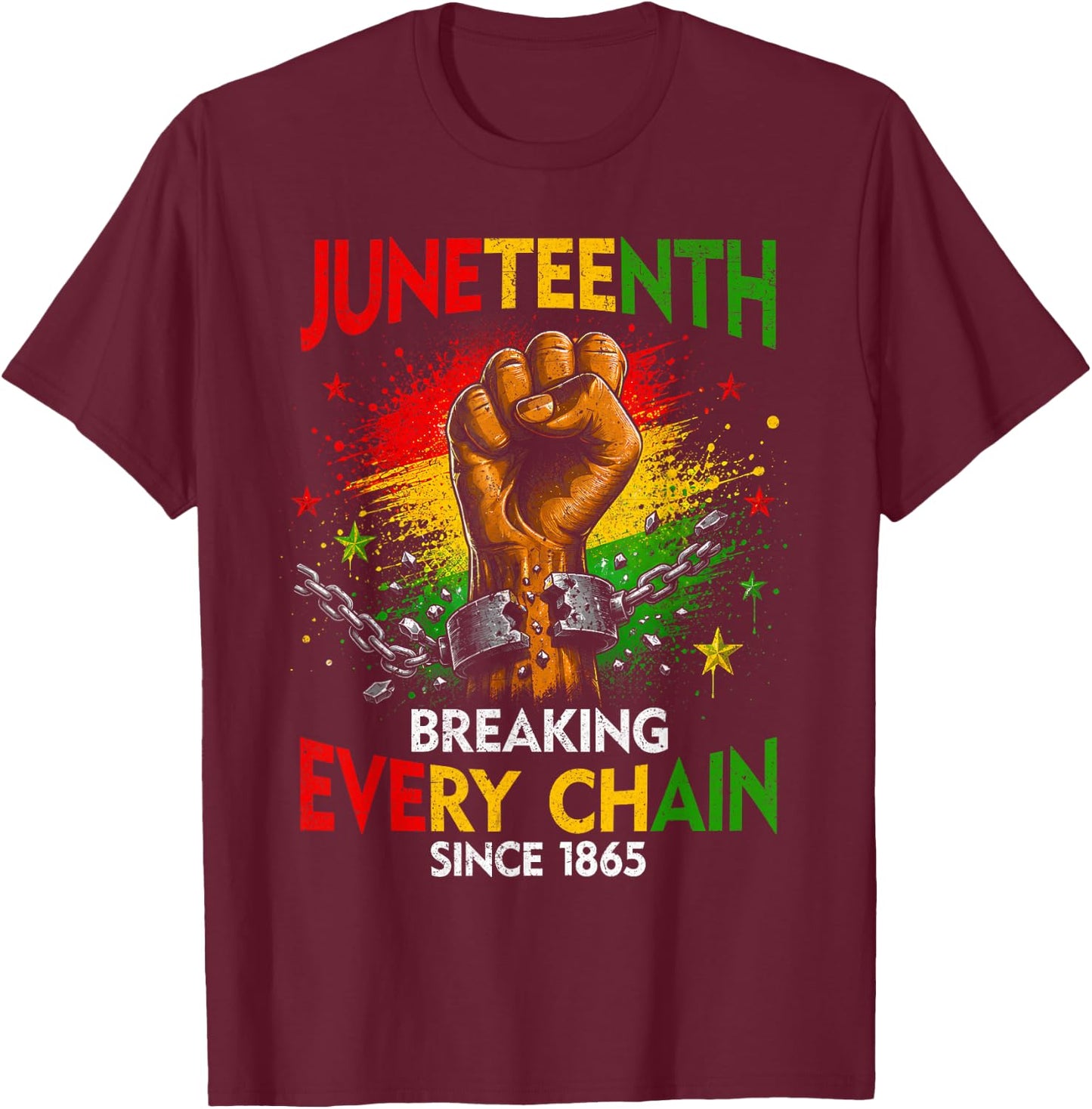 Breaking Every Chain Since 1865 Black Women Men Juneteenth T-Shirt - T-Shirt | Maroon