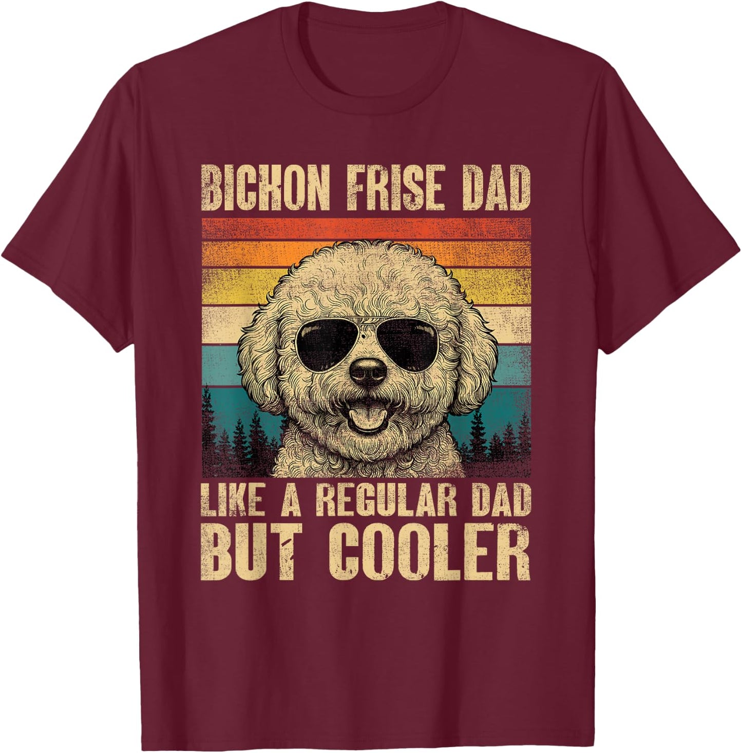 Bichon Frise Dad Like A Regular Daddy But Cooler Vintage T-Shirt - T-Shirt | Maroon