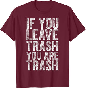 Don't Litter Trash Anti-Littering T-Shirt - T-Shirt | Maroon