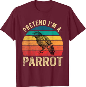 Pretend I'm a Parrot Retro Vintage Funny Parrot Lover T-Shirt - T-Shirt | Maroon