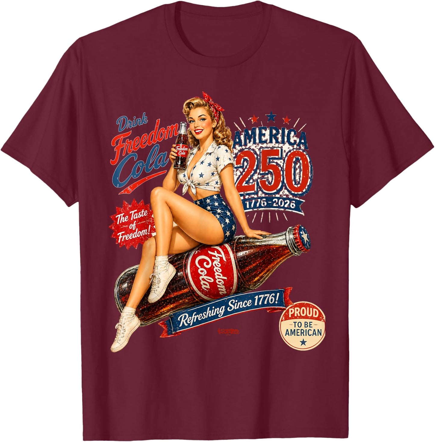 America 250 Freedom cola pin-up Girl - Proud to be American T-Shirt - T-Shirt | Maroon