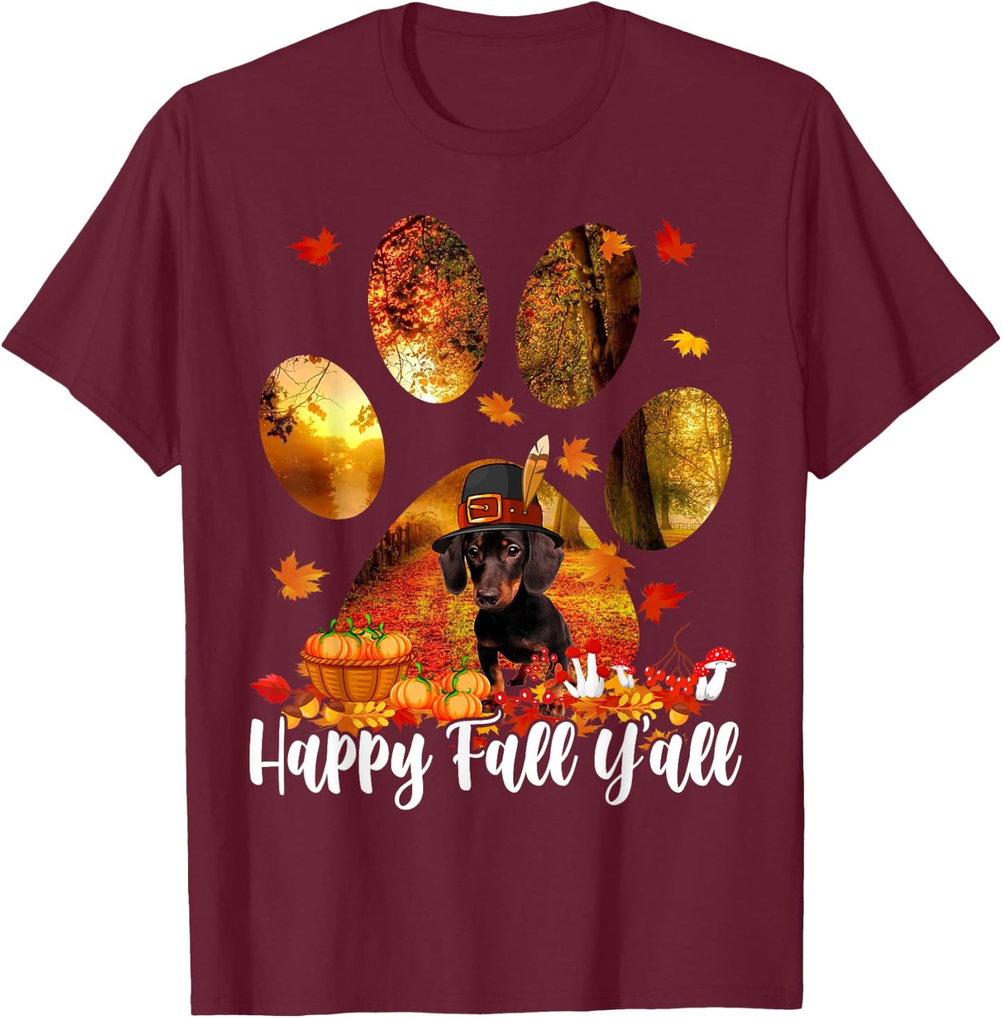 Happy Fall Y'all Thanksgiving Dachshund Pilgrim Dog Paw Fall T-Shirt - T-Shirt | Maroon